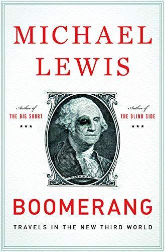 Michael Lewis: Boomerang : Travels in the New Third World (2011)