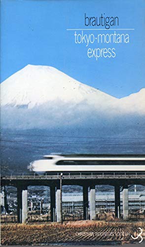 Richard Brautigan, Robert Pépin: Tokyo-Montana express (Paperback, 1981, BOURGOIS)
