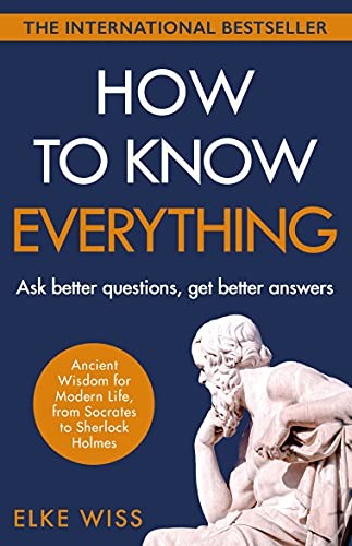 Elke Wiss: How to Know Everything (2021, Penguin Random House, Arrow)