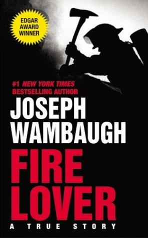 Joseph Wambaugh: Fire Lover (Paperback, 2003, Avon)