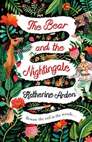 Katherine Arden: The Bear and The Nightingale (2017, Ebury Press)