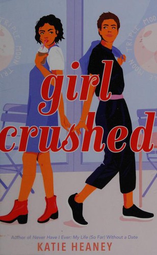 Katie Heaney, Katie Heaney: Girl Crushed (2020, Alfred A. Knopf)