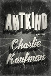 Charlie Kaufman: Antkind (2020, Random House)