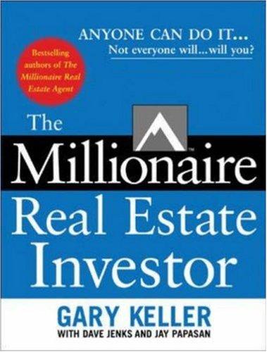 Gary Keller, Dave Jenks, Jay Papasan: The Millionaire Real Estate Investor (2005, McGraw-Hill)