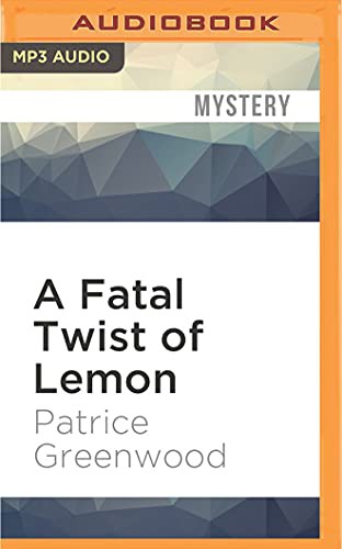 Patrice Greenwood, Dina Pearlman: Fatal Twist of Lemon, A (AudiobookFormat, 2016, Audible Studios on Brilliance Audio, Audible Studios on Brilliance)