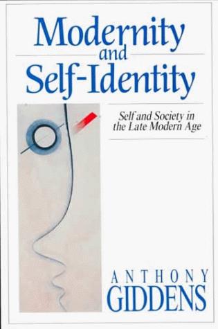 Anthony Giddens: Modernity and self-identity (1991, Stanford University Press)