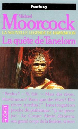 Michael Moorcock: La Légende de Hawkmoon, tome 7 : La Quête de Tanelorn (French language, 1999)