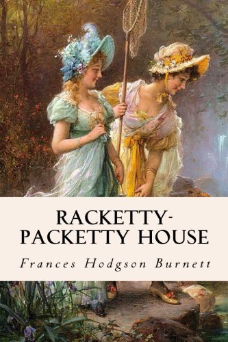 Frances Hodgson Burnett, Taylor Anderson: Racketty-Packetty House (Paperback, 2017, CreateSpace Independent Publishing Platform)