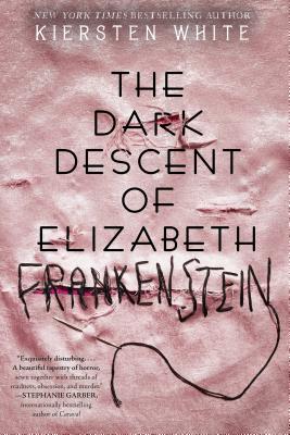 The Dark Descent of Elizabeth Frankenstein (Paperback, Delacorte Press)