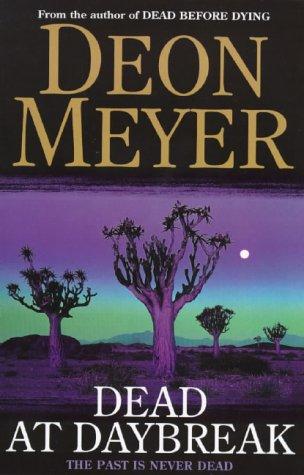 Deon Meyer: Dead at Daybreak (Paperback, 2000, Hodder & Stoughton General Division)