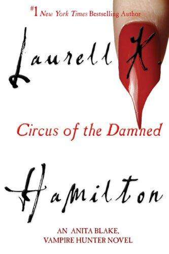 Laurell K. Hamilton: Circus of the Damned (Anita Blake, Vampire Hunter) (2007, Berkley Trade)