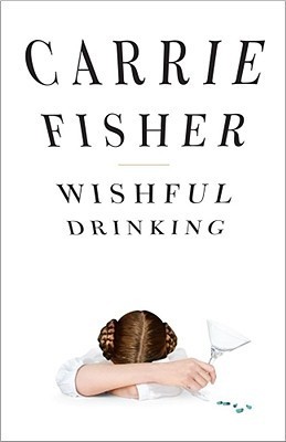 Carrie Fisher: Wishful Drinking (Hardcover, 2008, Simon & Schuster)