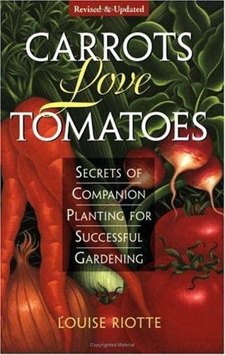 Louise Riotte: Carrots love tomatoes (1998, Storey Pub.)