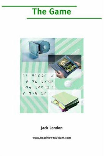 Jack London: Game, The (Large Print) (Paperback, 2006, www.ReadHowYouWant.com)
