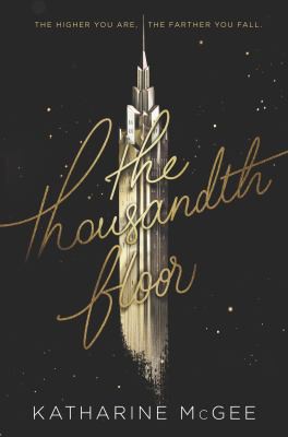 Katharine McGee: Thousandth Floor (2016, HarperCollins Publishers Limited)