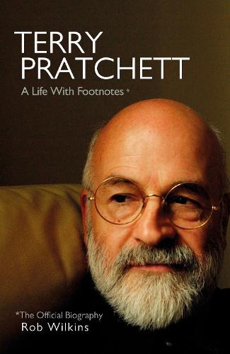 Rob Wilkins: Terry Pratchett : a Life with Footnotes (2022, Transworld Publishers Limited)