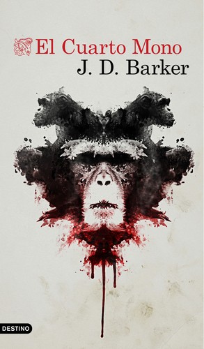 J.D. Barker, Julio Hermoso Oliveras: El cuarto mono (2018, Destino, Ediciones Destino)