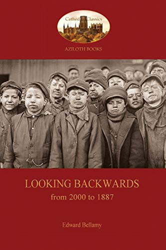 Edward Bellamy: Looking Backward, from 2000 to 1887 (Paperback, 2014, Aziloth Books)