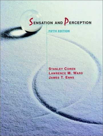 Stanley Coren, Lawrence M. Ward, James T. Enns: Sensation and Perception (Hardcover, 1998, Wiley)