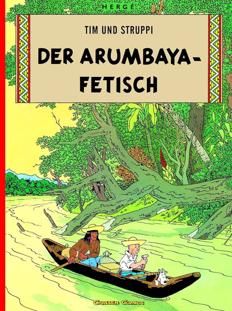 Hergé: Tim und Struppi - Der Arumbaya-Fetisch (German language, Carlsen)