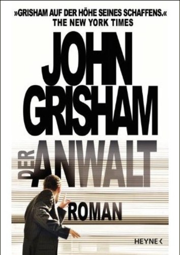 John Grisham: Der Anwalt (German language, 2011, Heyne)