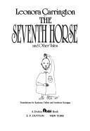 Leonora Carrington: The seventh horse, and other tales (1988)