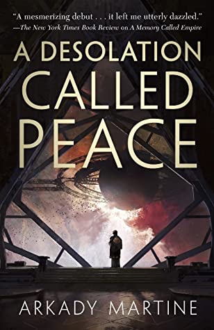 Arkady Martine: A Desolation Called Peace (EBook, 2021, Pan Macmillam)