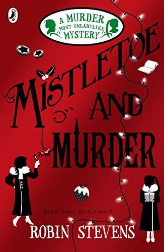 Robin Stevens: Mistletoe and Murder (2016)