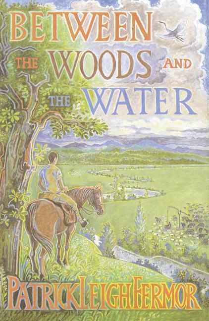 Patrick Leigh Fermor: Between the Woods and the Water (2013)