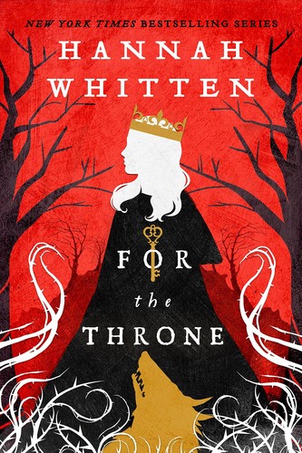 Hannah Whitten: For the Throne (2022, Orbit)