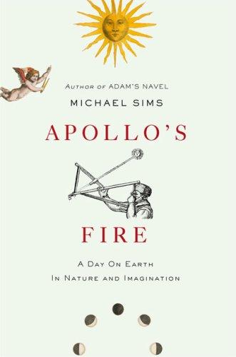 Michael Sims: Apollo's Fire (Hardcover, 2007, Viking Adult)