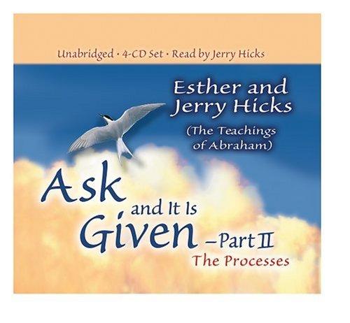 Esther Hicks: Ask and It Is Given - Part II (AudiobookFormat, 2005, Hay House)