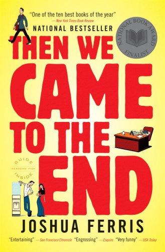 Joshua Ferris: Then We Came to the End (2008, Back Bay Books)