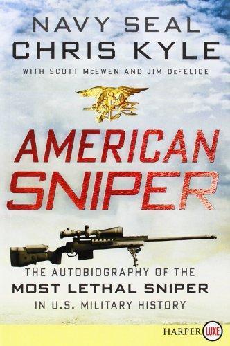 Chris Kyle: American Sniper: The Autobiography of the Most Lethal Sniper in U.S. Military History