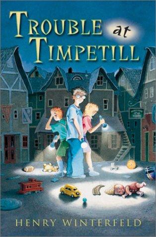 Henry Winterfeld (Manfred Michael): Trouble at Timpetill (2002, Harcourt)