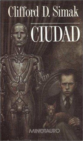 Clifford D. Simak: Ciudad / City (Paperback, 1999, Minotauro)