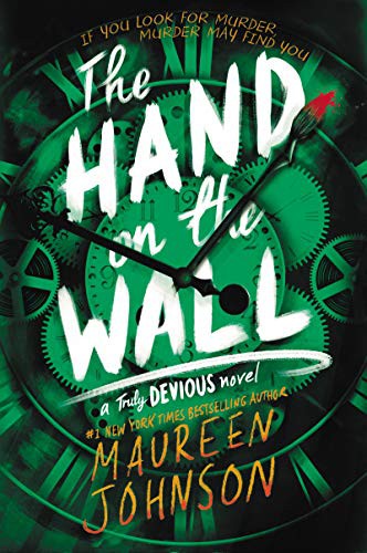 Maureen Johnson, Maureen Johnson: The Hand on the Wall (2020, Katherine Tegen Books)