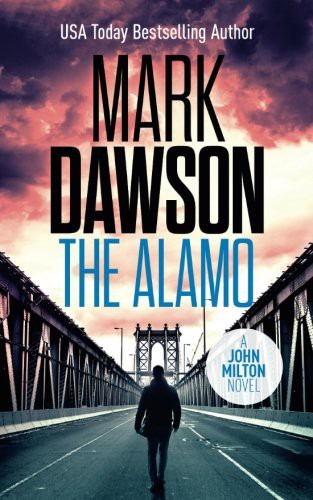 Mark Dawson: The Alamo (Paperback, 2017, CreateSpace Independent Publishing Platform)