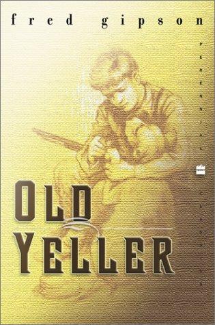 Fred Gipson: Old Yeller (2001, Perennial Classics)