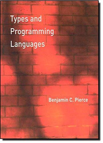 Benjamin C. Pierce: Types and Programming Languages (2002)