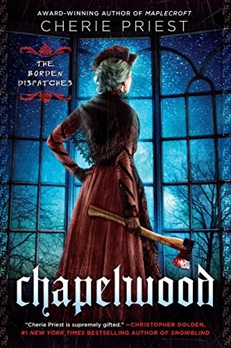 Cherie Priest: Chapelwood (Paperback, 2015, Ace)