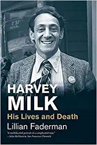 Lillian Faderman: Harvey Milk (2019, Yale University Press)