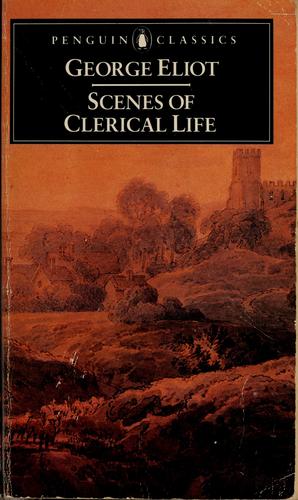 George Eliot: Scenes of clerical life. (1973, Penguin Books)