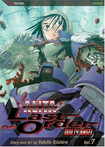 Yukito Kishiro: Battle Angel Alita - Last Order, Vol. 7: Guilty Angel (GraphicNovel, english language, 2006, VIZ Media LLC)
