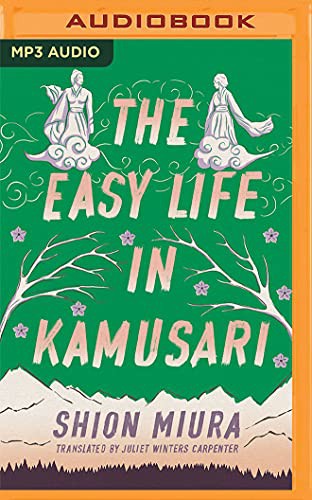 Brian Nishii, Shion Miura, Juliet Winters Carpenter: The Easy Life in Kamusari (AudiobookFormat, 2021, Brilliance Audio)