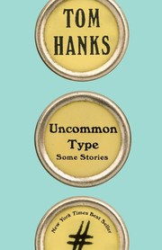 Uncommon Type (2017, Knopf)