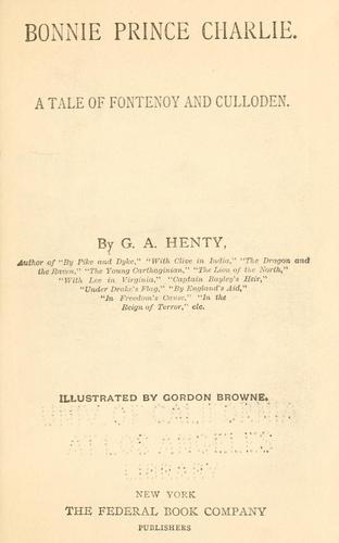 G. A. Henty: Bonnie Prince Charlie. (1907, The Federal Book Company)