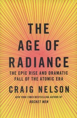 Craig Nelson: Age of Radiance (2014, Simon & Schuster)