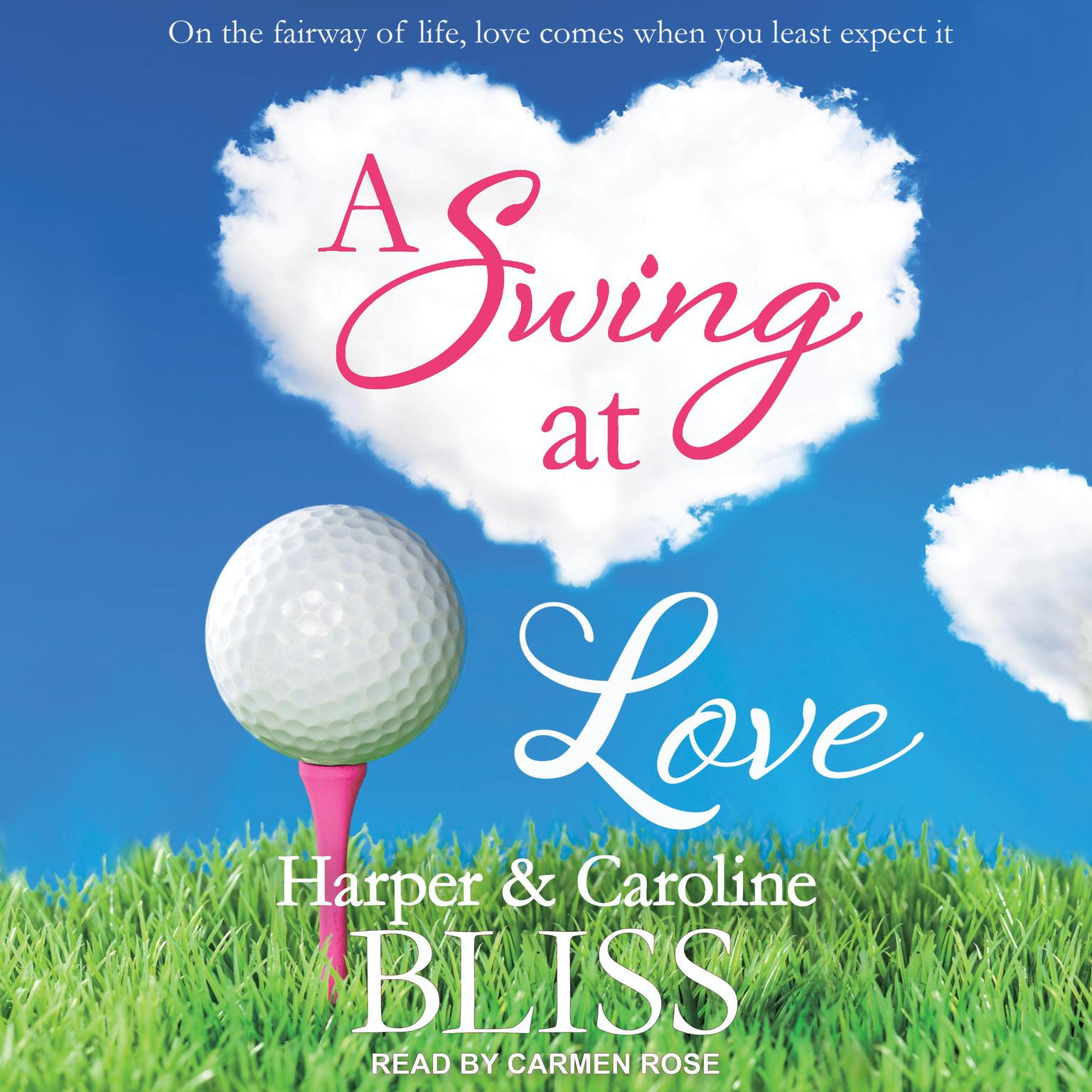 Harper Bliss, Carmen Rose, Caroline Bliss: A Swing at Love (AudiobookFormat, 2018, Ladylit)