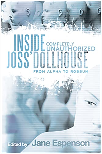 Jane Espenson: Inside Joss' Dollhouse (2010, BenBella Books)